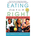 Eating Right from 8 to 18: Nutrition Solutions for Parents - Paperback
