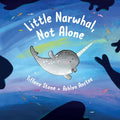 Little Narwhal, Not Alone - Hardcover