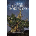 To Your Scattered Bodies Go - Paperback