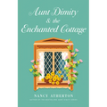 Aunt Dimity and the Enchanted Cottage - Hardcover