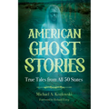 American Ghost Stories: True Tales from All 50 States - Paperback