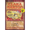 Clara Barton Courage Under Fire - Paperback