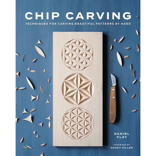Chip Carving: Techniques for Carving Beautiful Patterns by Hand - Paperback