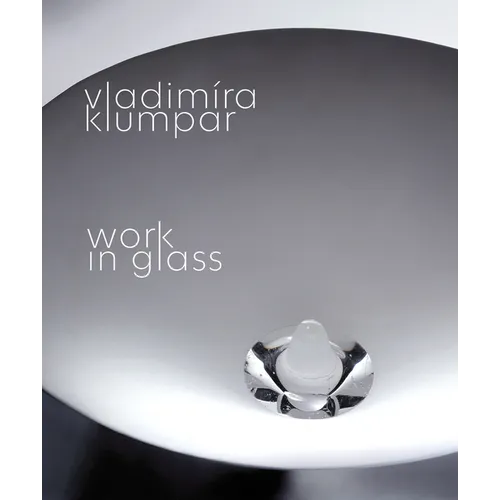 Vladimira Klumpar: Work in Glass - Paperback