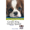 Cavalier King Charles Spaniel: Your Happy Healthy Pet - Hardcover