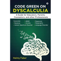 Code Green on Dyscalculia: A Guide for Educators, Parents, Counselors, and other Professionals - Paperback