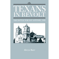 Texans in Revolt: The Battle for San Antonio, 1835 - Paperback
