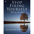 Stop Fixing Yourself: Wake Up, All Is Well - Hardcover
