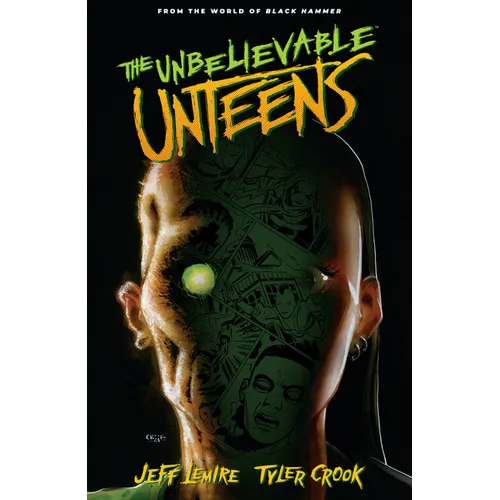 The Unbelievable Unteens: From the World of Black Hammer Volume 1 - Paperback