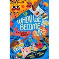 When We Become Ours: A YA Adoptee Anthology - Hardcover