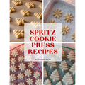 Spritz Cookie Press Recipes - Paperback