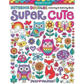 Notebook Doodles Super Cute: Coloring & Activity Book - Paperback