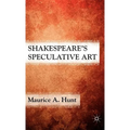 Shakespeare's Speculative Art - Hardcover