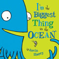 I'm the Biggest Thing in the Ocean! - Board Book