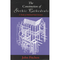 The Construction of Gothic Cathedrals: A Study of Medieval Vault Erection - Paperback
