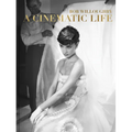Bob Willoughby: A Cinematic Life - Hardcover