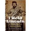 I Held Lincoln: A Union Sailor's Journey Home - Hardcover