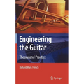 Engineering the Guitar: Theory and Practice - Hardcover