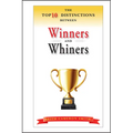 The Top 10 Distinctions Between Winners and Whiners - Hardcover