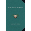 When Day is Done - Hardcover