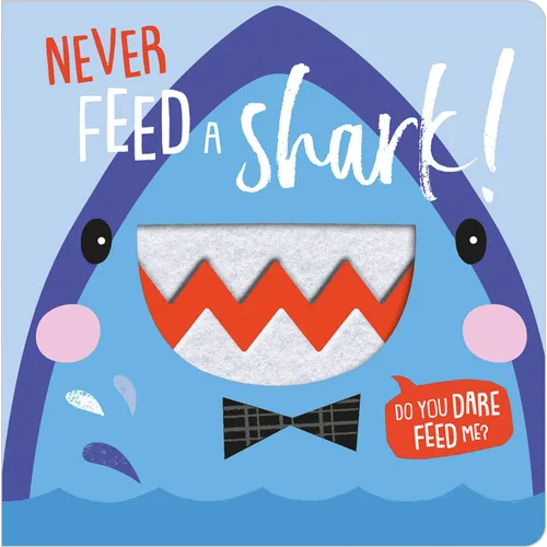 Never Feed a Shark! - Board Book