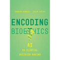 Encoding Bioethics: AI in Clinical Decision-Making - Paperback