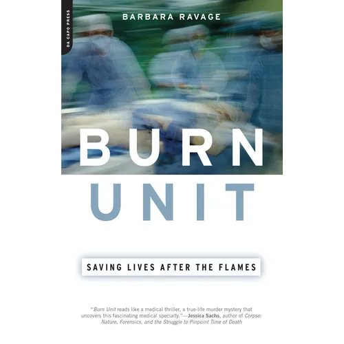 Burn Unit: Saving Lives After the Flames - Paperback