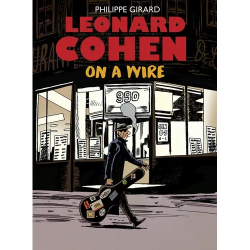 Leonard Cohen: On a Wire - Hardcover