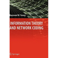 Information Theory and Network Coding - Hardcover