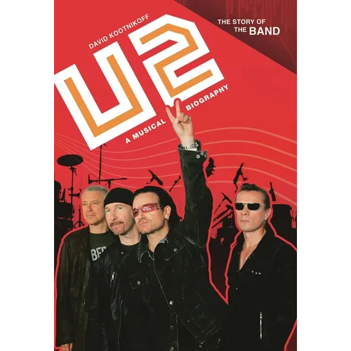 U2: A Musical Biography - Hardcover