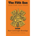 The Fifth Sun: Aztec Gods, Aztec World - Paperback