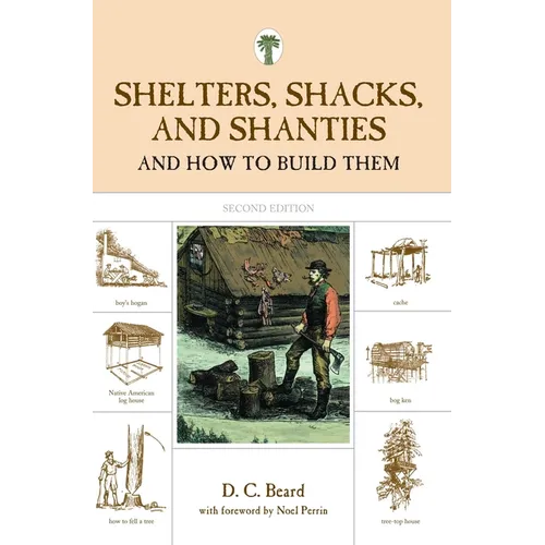 Shelters, Shacks, and Shanties: And How to Build Them - Paperback