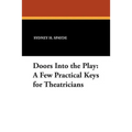 Doors Into the Play: A Few Practical Keys for Theatricians - Paperback