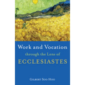 Work and Vocation through the Lens of Ecclesiastes - Hardcover
