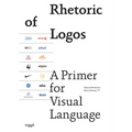 Rhetoric of Logos: A Primer for Visual Language - Paperback