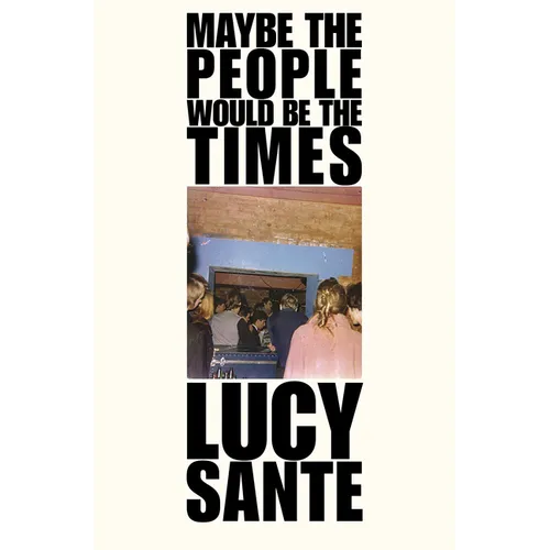 Maybe the People Would Be the Times - Paperback