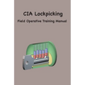 CIA Lock Picking: Field Operative Training Manual - Paperback