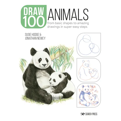 Draw 100: Animals: From Basic Shapes to Amazing Drawings in Super-Easy Steps - Paperback