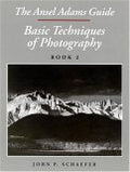 The Ansel Adams Guide: Basic Techniques of Photography, Book 2