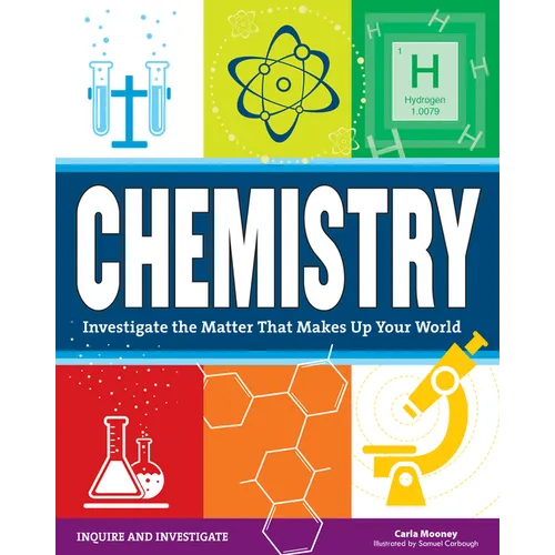 Chemistry: Investigate the Matter That Makes Up Your World - Paperback