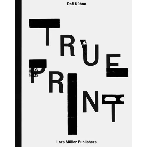 Dafi Kühne - True Print - Hardcover
