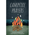 Campfire Prayers: A Guided Journal for Discovering Your Purpose - Paperback