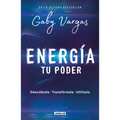 Energía: Tu Poder: Descúbrela, Transformarla, Utilízala / Energy: Your Power: Discover It, Transform It, Use It - Paperback