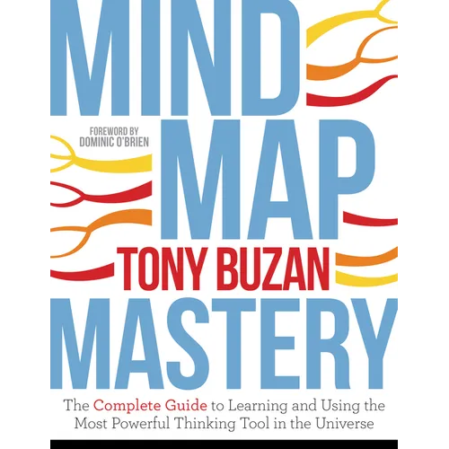 Mind Map Mastery: The Complete Guide to Learning and Using the Most Powerful Thinking Tool in the Universe - Paperback