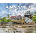 Abandoned Kentucky - Hardcover