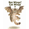 Bat Wings! Cat Wings? - Hardcover