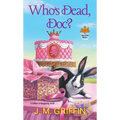 Who's Dead, Doc? - Mass Market Paperbound