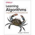 Learning Algorithms: A Programmer's Guide to Writing Better Code - Paperback