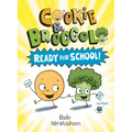 Cookie & Broccoli: Ready for School!: A Graphic Novel - Paperback