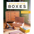 Build Better Boxes: 10 Projects to Improve Design & Technique - Paperback